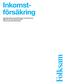 Inkomstförsäkring. Försäkringsvillkor Gruppförsäkring för inkomstförsäkring Gäller från och med den 1 januari 2011 Folksam ömsesidig sakförsäkring