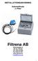 Filtrena AB Hammargatan 9 352 46 VÄXJÖ Tel. 0470-44 800 Fax 0470-44 801 www.filtrena.se info@filtrena.se