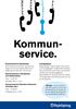 Kommunservice. Ett tips när du kommer fram på 24 80 00 och du vet namnet på den du söker kan du bli kopplad direkt genom vår automatiska telefonist.