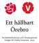 Ett hållbart Örebro Socialdemokraternas och Vänsterpartiets budget för Örebro Kommun 2009