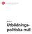 Under den borgerliga regeringens styre saknar Sverige utbildningspolitiska målsättningar som innebär en högre ambition än dagens nivå.