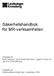 Säkerhetshandbok för MR-verksamheten. Utarbetad av : Bertil Axelsson, Anna-Greta Edvinsson, Ingemo Troste och Jan Ove Christoffersson