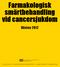 Farmakologisk smärtbehandling vid cancersjukdom. Hösten 2012