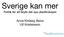 Vår viktigaste uppgift är att utveckla reformer för fler i arbete och fler jobb i växande företag Därför satsar vi 15 miljarder kronor på reformer