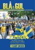 SLOVAKIEN. Camp Swedens officiella supporterguide. Nummer 14 ŽILINA. Slovakien Sverige, 26 mars 2013, kl. 20.00 SVENSKA SUPPORTERAMBASSADEN