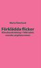Maria Österlund. Förklädda flickor. Könsöverskridning i 1980-talets svenska ungdomsroman