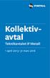 Kollektivavtal. Teknikavtalet IF Metall. 1 april 2013 31 mars 2016. Teknikavtalet IF Metall 1