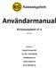 Användarmanual ES Kassasystem v7.1 Rev. 241 Tillverkare: Erpato Europe AB Tel. 08 410 509 90 info@erpato.se www.erpato.se www.eskassa.