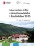 Information inför rekreationsvistelse i Tandådalen 2015. 21 juni 26 september