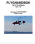 FLYGHANDBOK PILOT S MANUAL Utgåva 1-2007 Edition 1 2007. Autogyro MTO SPORT Rotax 912 ULS