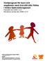 Vårdprogram för barn och ungdomar med övervikt eller fetma i Södra Sjukvårdsregionen Fastställt den 2006-12-01 Revideras senast den 2008-12-31