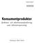 RAPPORT. Konsumentprodukter. funktions- och säkerhetsstandardisering samt laboratorieprovning. Utredning av Björn Folcker