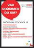 VAD DRÖMMER DU OM? PROGRAM STOCKHOLM TEKNIKPROGRAMMET SAMHÄLLSBYGGANDE & MILJÖ DESIGN & PRODUKTUTVECKLING