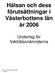 Hälsan och dess förutsättningar i Västerbottens län år 2006
