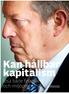 Kan hållbar kapitalism. lösa både finanskris och miljöproblem? Text: Andreas Nilsson Foto: Per Westergård