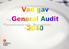 Omfattning och syfte med General audit (GA) Erfarenheter från GA Exempel på rekommendationer (avvikelser där förbättringar behövs) Åtgärder