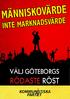 Människovärde. Inte marknadsvärde. rödaste röst. Välj Göteborgs