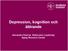 Depression, kognition och åldrande. Alexandra Pantzar, Doktorand i psykologi Aging Research Center