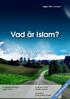 Vad är Islam? ! Lär dig förstå Islam! Detta häfte är gratis! Språk kontrollant Obaida Alramahi. Projektledare/Designer Kamal Ahmad