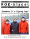 ROK-bladet. Damerna 21:a i Spring Cup! Strålande danskt vårväder... För det vita i bakgrunden kan väl inte vara snö?