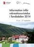 Information inför rekreationsvistelse i Tandådalen 2014. 8 juni 27 september