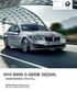 NYA BMW -SERIE SEDAN. ENASTÅENDE. STILFULL. BMW EfficientDynamics Mer kraft. Mindre förbrukning. BMW -serien Sedan. www.bmw.se www.bmw.
