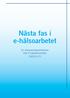 Nästa fas i e-hälsoarbetet. En diskussionspromemoria från E-hälsokommittén (S2013:17)