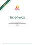 Tuberkulos. Rekommendationer för preventiva insatser mot tuberkulos i Skåne TUBERKULOS REKOMMENDATIONER FÖR REGION SKÅNE