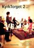 KyrkTorget 2. TV-gudstjänster i BK Besök hos Smått & Gott Nyfiken på Emma Färdeman Om verksamhetsplanen 2012