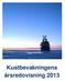 Härmed överlämnas Kustbevakningens årsredovisning för budgetåret 2013.