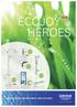 EcoJoy MINDRE VATTEN, MINDRE ENERGI, MER NJUTNING NYHET. 5,8 L/min. 3 bar. Eurosmart. 6 L/min. 3 bar. Europlus E. 9,4 L/min. 3 bar. Euphoria 9,4 L/min