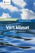 Klimatanpassning Energiomställning. Klimatanpassning. Vårt klimat. -det gäller oss i Västmanland