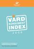 Innehållsförteckning. 1. Förord 2. 2. Därför Vårdkonsumentindex 4. 3. Vad har hänt under 2005? 9