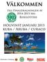 Välkommen. HÖGVINST JANUARI 2015 kuba / Aruba / curaco. Reselotteri. till Finaldragningen av 2014-2015 års