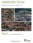 VIMMERBY STAD. Del 2 Vimmerbys framtida markanvändning. Fördjupning av Vimmerby kommuns översiktsplan - 2015. Utställningshandling 2015-09-08
