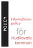 POLICY. Informationspolicy. för. Hudiksvalls kommun