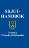 SKJUT- HANDBOK. Svenska Pistolskytteförbundet