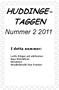 HUDDINGE- TAGGEN. Nummer 2 2011. I detta nummer: Leifs frågor på vårfesten Nya frimärken Strutsen Studiebesök hos Posten