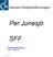 Svenska Färdtjänstföreningen. Per Junesjö SFF. Per.junesjo@yahoo.se +4670 7872590 2010-05-31