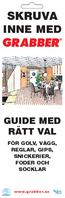 SKRUVA INNE MED GUIDE MED RÄTT VAL FÖR GOLV, VÄGG, REGLAR, GIPS, SNICKERIER, FODER OCH SOCKLAR. www.grabber.se