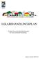 LIKABEHANDLINGSPLAN. En plan för att motverka diskriminering och annan kränkande behandling. Antagen i samverkan 2007-04-24