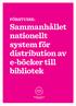 FÖRSTUDIE: Sammanhållet nationellt system för distribution av e-böcker till bibliotek