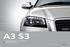 A3 S3. Audi A3 Sportback A3 Cabriolet Audi S3 Sportback. Vorsprung durch Technik