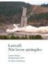 Laisvall: När laven sprängdes. Gamla Meken Smedjebacken 2007 Av Maria Söderberg