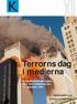 Terrorns dag i medierna. Nyhetsförmedlingen dygnet efter terrorattackerna den 11 september 2001. Utbildningsserie nr 12 Sara Morge och Malin Modh