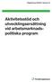 Vägledning 2009:2 Version 8. Aktivitetsstöd och utvecklingsersättning vid arbetsmarknadspolitiska