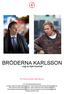 BRÖDERNA KARLSSON. i regi av Kjell Sundvall. SF Films pressida: www.sffilm.se