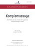 EXAMENSARBETE. Kompismassage. Ett försök att se om barn blir lugnare av kompismassage i skolan PIA KJELLIN SIV-BRITT NYGÅRD PEDAGOGUTBILDNINGARNA