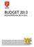 FINSTRÖMS KOMMUN Budget 2013 och ekonomiplan 2014-2015 INNEHÅLL ALLMÄN INLEDNING... 4. Budgetens innehåll och bindande nivåer... 5