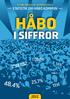 håbo kommun informerar STATISTIK OM HÅBO KOMMUN HÅBO I SIFFROR 24st 14st 10.852:- 2,8% 25% 1.060st 56% 259.852:- 1482:- 25,7% 48,4% 11st